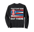 Thats My Son Out There Baseball Dad Sweatshirt - Novelty Apparel Unisex - T-Shirt, Sweatshirt, Hoodie