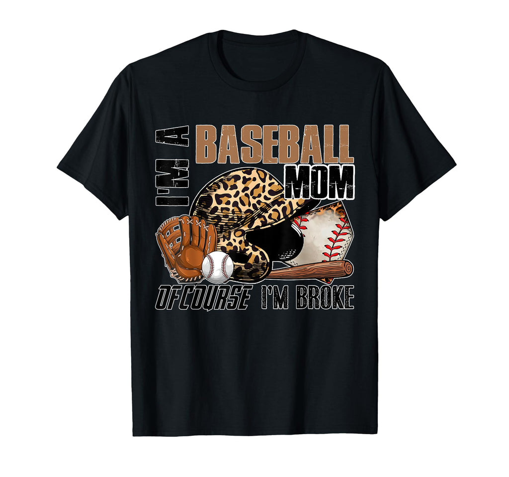 Baseball Mom Leopard Broke Funny Sports T-Shirt - Unique Graphic Men Women - T-Shirt, Sweatshirt, Hoodie