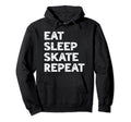 Roller Skating Eat Sleep Skate Repeat Hoodie - Unique Graphic for Adults - T-Shirt, Sweatshirt, Hoodie