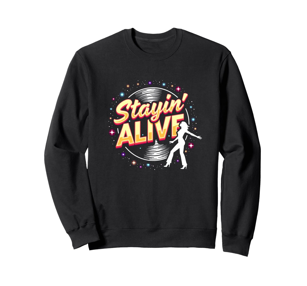 Disco Stayin Alive Dance Party Groove Sweatshirt - Minimalist Print Unisex - T-Shirt, Sweatshirt, Hoodie