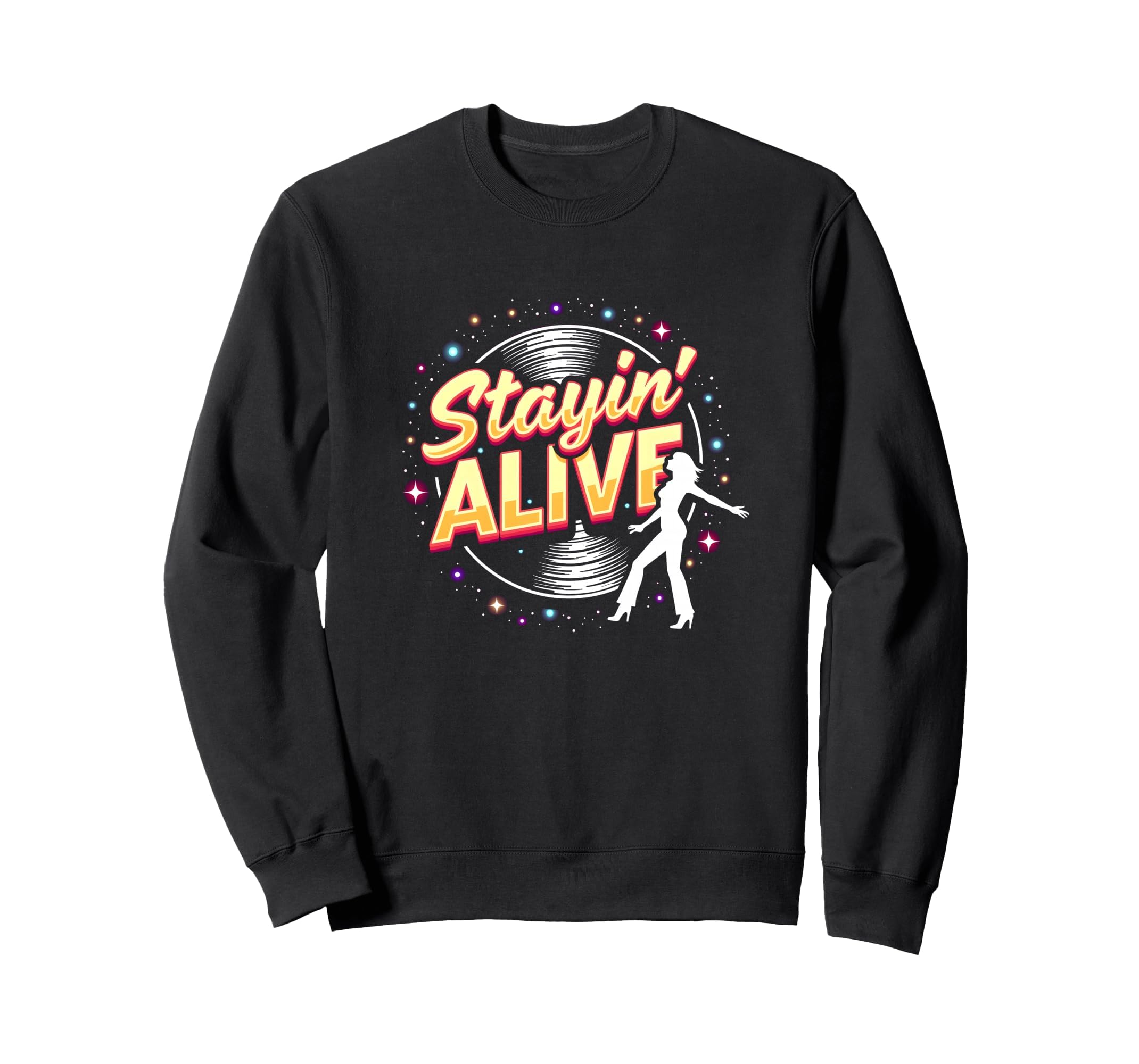 Disco Stayin Alive Dance Party Groove Sweatshirt - Minimalist Print Unisex - T-Shirt, Sweatshirt, Hoodie