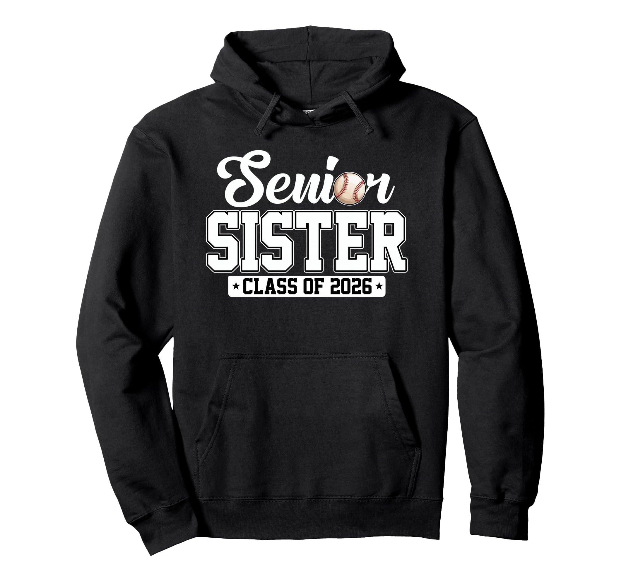 Senior Sister Class 2026 Baseball Hoodie - Fun Novelty Design for Adults - T-Shirt, Sweatshirt, Hoodie