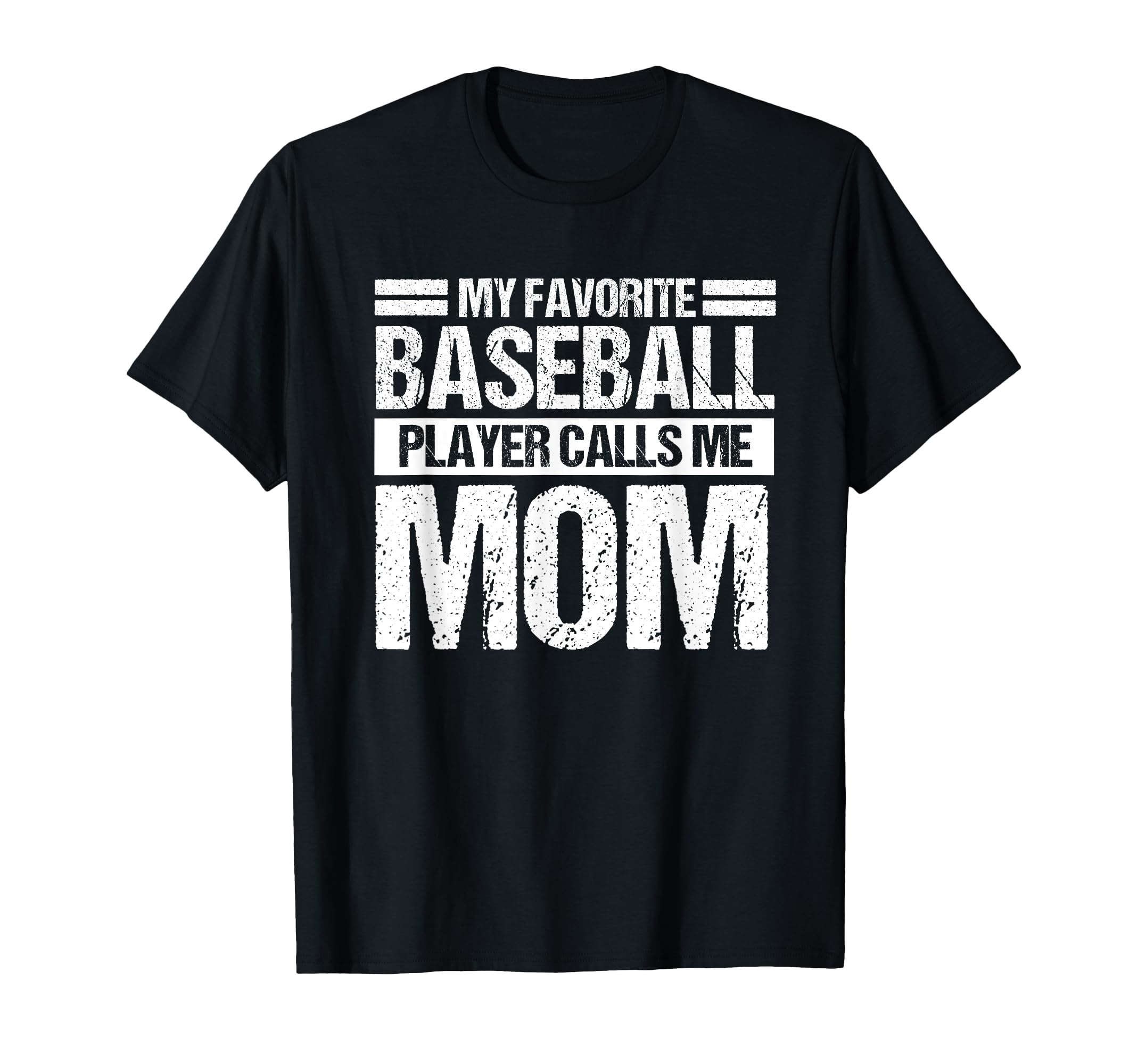 My Favorite Baseball Player Calls Me Mom T-Shirt - Novelty Apparel Unisex - T-Shirt, Sweatshirt, Hoodie
