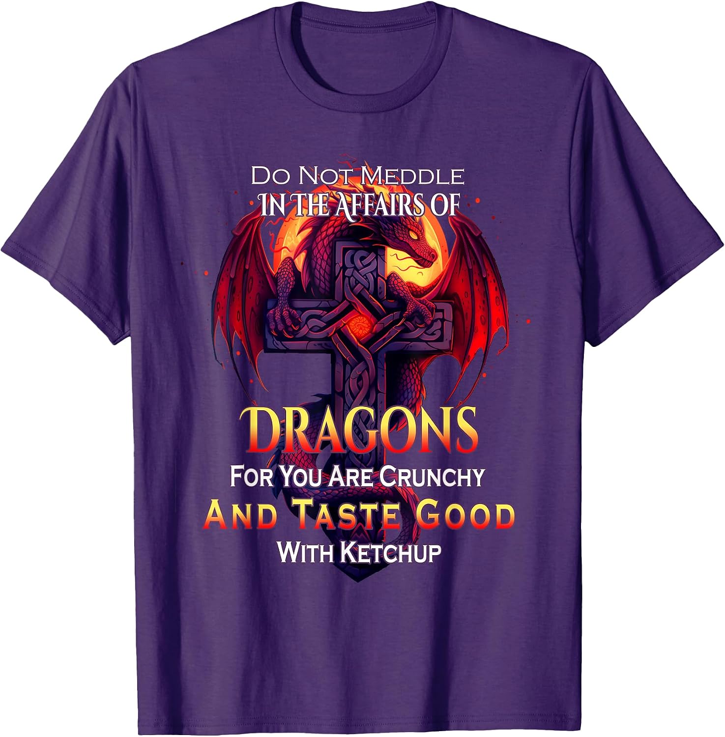 Meddle Not In the Affairs of Dragons Designs - Adult & Kids T-Shirts, Sweatshirts & Hoodies apparel design preview 1