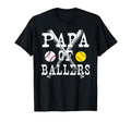 Papa Ballers Funny Baseball T-Shirt - Fun Novelty Design for Adults - T-Shirt, Sweatshirt, Hoodie
