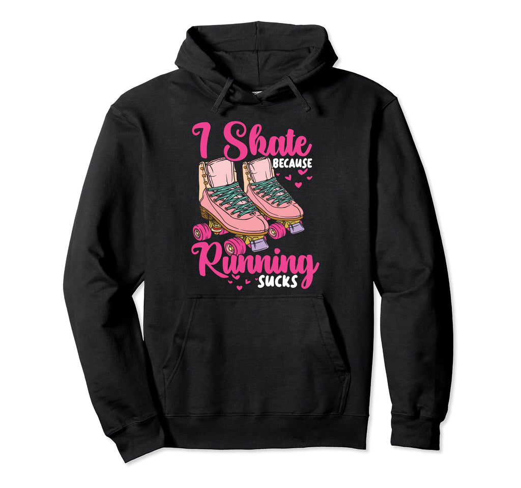 Roller Skating Skate 1970S I Skate Because Hoodie - Trendy Graphic Unisex - T-Shirt, Sweatshirt, Hoodie