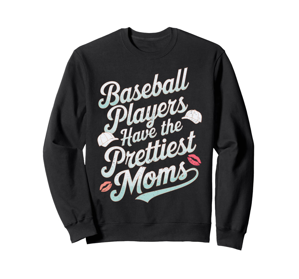 Baseball Players Prettiest Moms Sweatshirt - Minimalist Print for Adults - T-Shirt, Sweatshirt, Hoodie