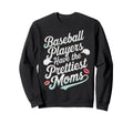 Baseball Players Prettiest Moms Sweatshirt - Minimalist Print for Adults - T-Shirt, Sweatshirt, Hoodie