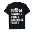 Funny Moms Against White Baseball T-Shirt - Minimalist Print Men Women - T-Shirt, Sweatshirt, Hoodie