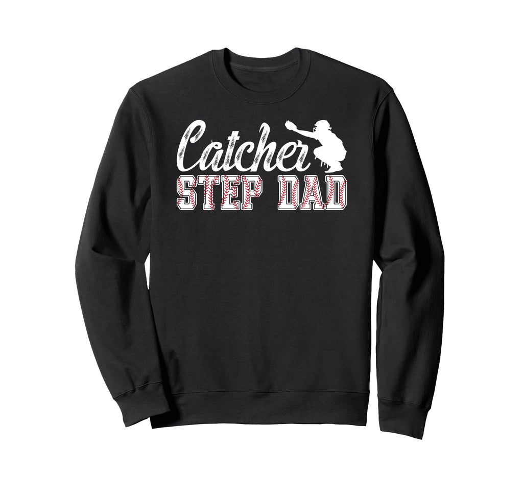 Baseball Catcher Step Dad Sweatshirt - Custom Art Print for Adults - T-Shirt, Sweatshirt, Hoodie