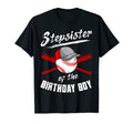 Stepsister Birthday Baseball Bday Party T-Shirt - Novelty Apparel Unisex - T-Shirt, Sweatshirt, Hoodie