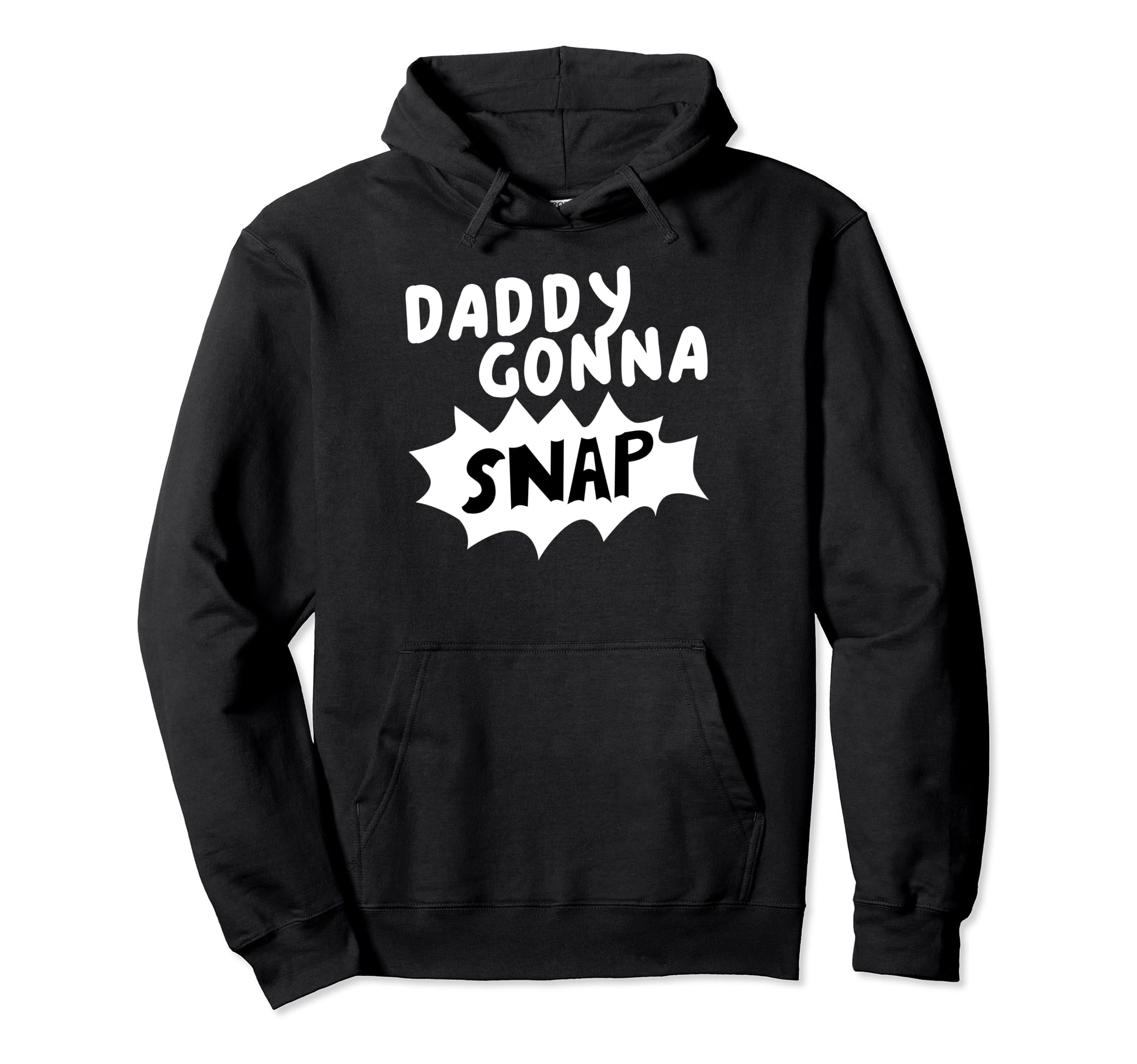 Daddys Gonna Snap Photography Camera Hoodie - Trendy Graphic for Adults - T-Shirt, Sweatshirt, Hoodie