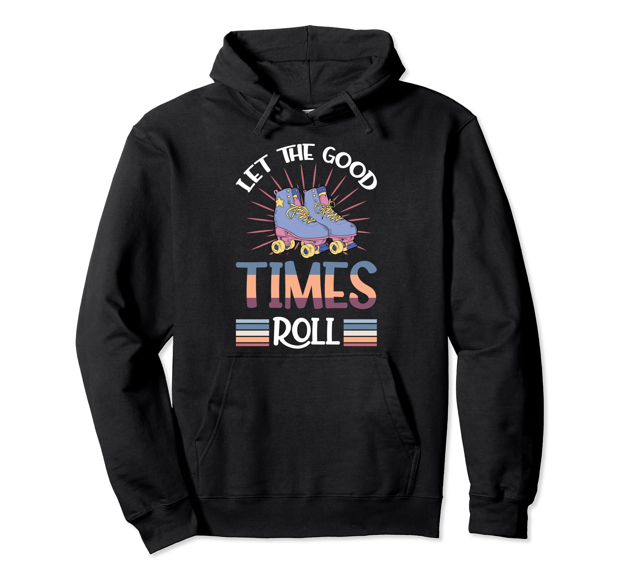 Let Good Times Roll Funny Skater Skates Hoodie - Minimalist Print Men Women - T-Shirt, Sweatshirt, Hoodie