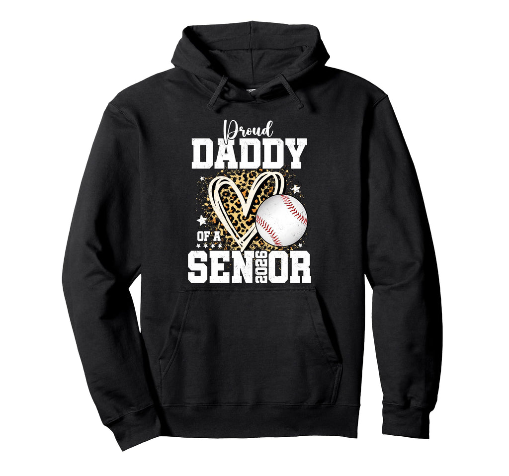 Proud Daddy 2026 Senior Baseball Hoodie - Fun Novelty Design for Adults - T-Shirt, Sweatshirt, Hoodie