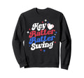 Hey Batter Batter Swing Baller Sweatshirt - Minimalist Print Men Women - T-Shirt, Sweatshirt, Hoodie