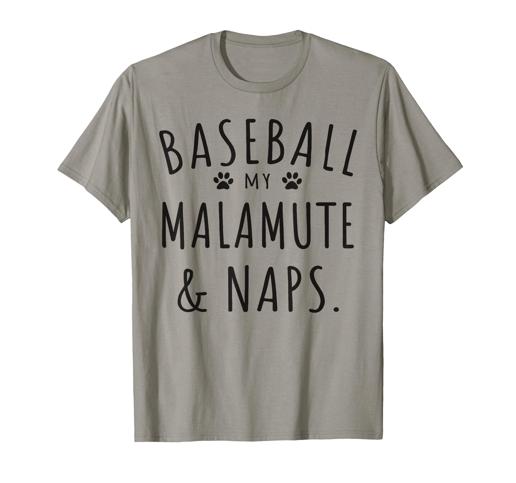 Baseball My Malamute Naps Funny Malamute T-Shirt - Minimalist Print Unisex - T-Shirt, Sweatshirt, Hoodie