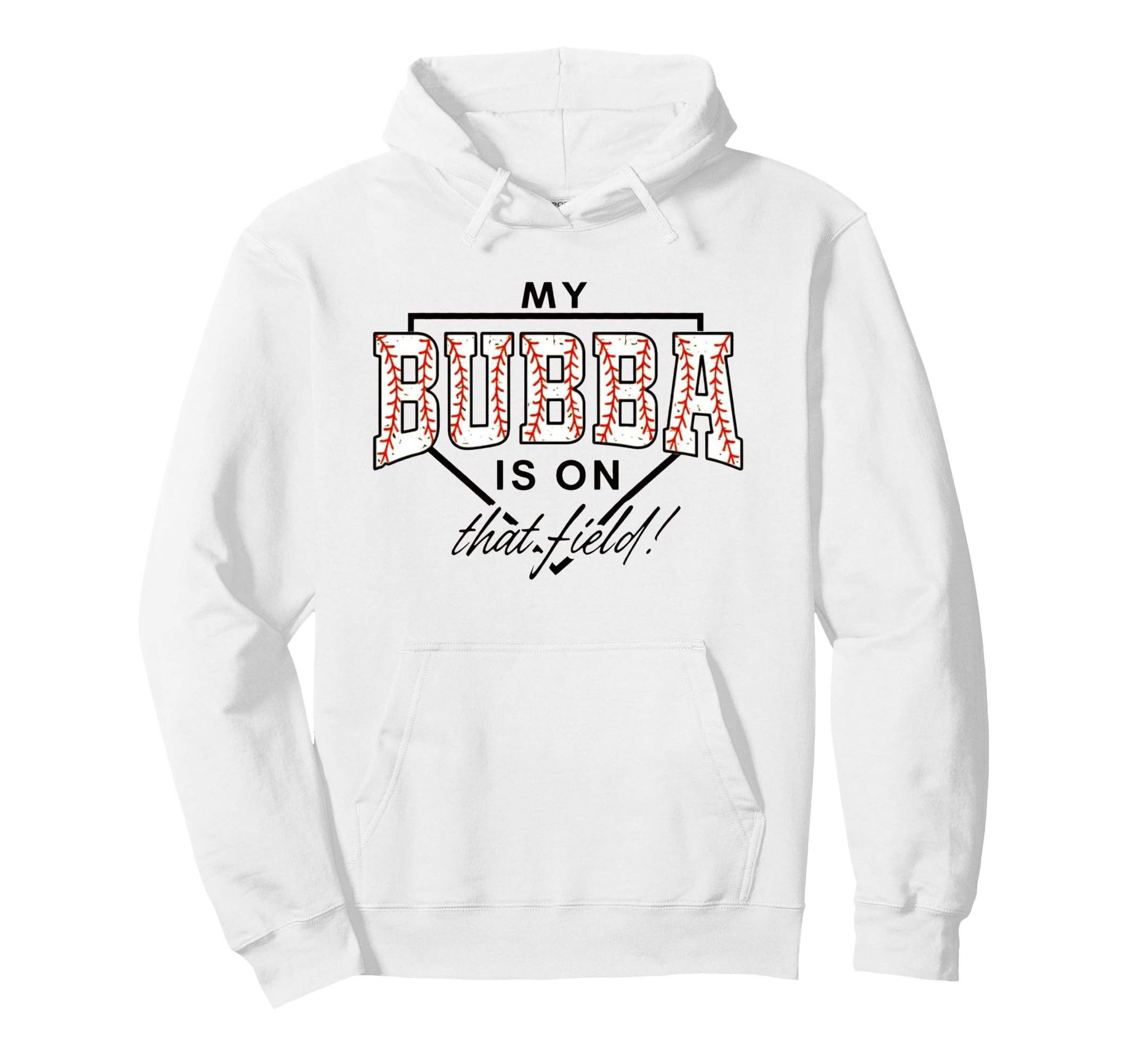 My Bubba Is That Field Baseball Game Day Hoodie - Minimalist Print Unisex - T-Shirt, Sweatshirt, Hoodie