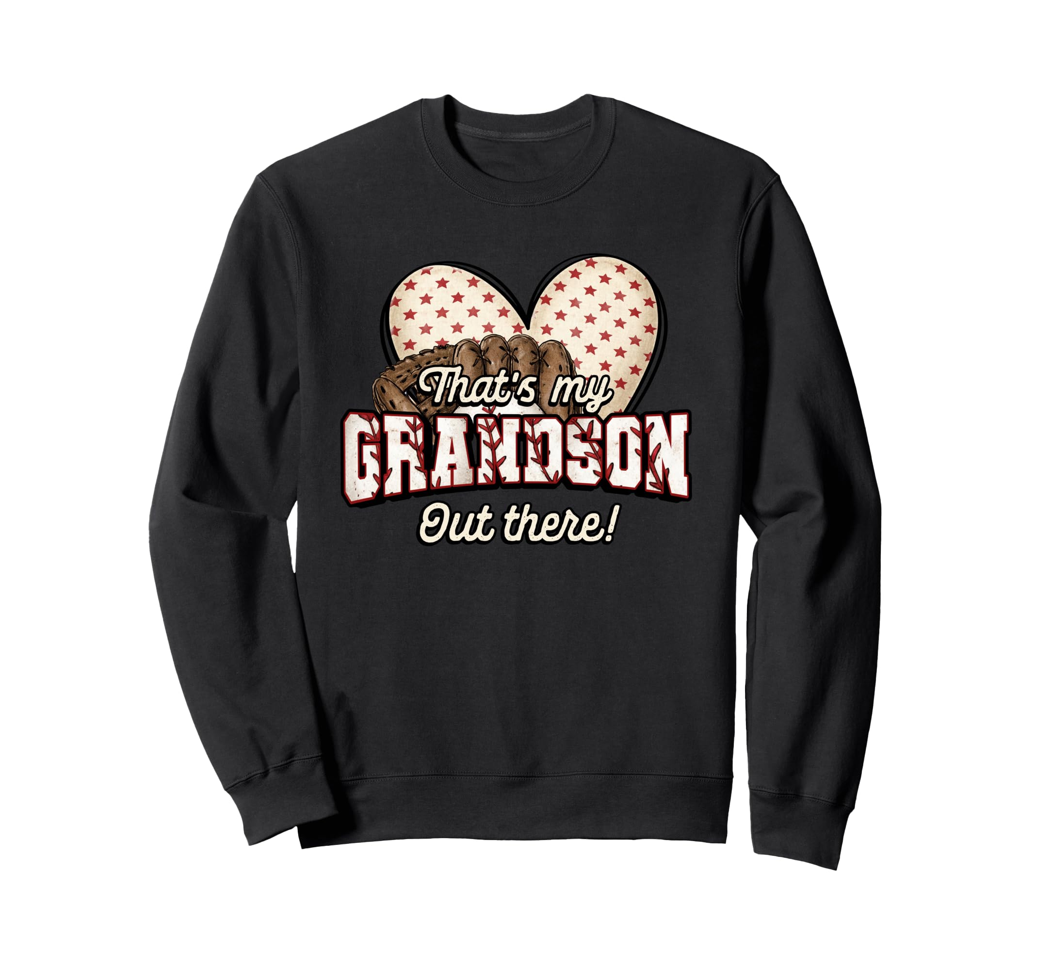 Thats My Grandson Out There Funny Sweatshirt - Streetwear Style Unisex - T-Shirt, Sweatshirt, Hoodie