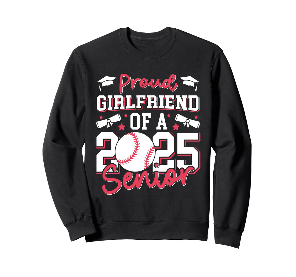 Proud Girlfriend 2025 Class 2025 Sweatshirt - Graphic Print Unisex - T-Shirt, Sweatshirt, Hoodie