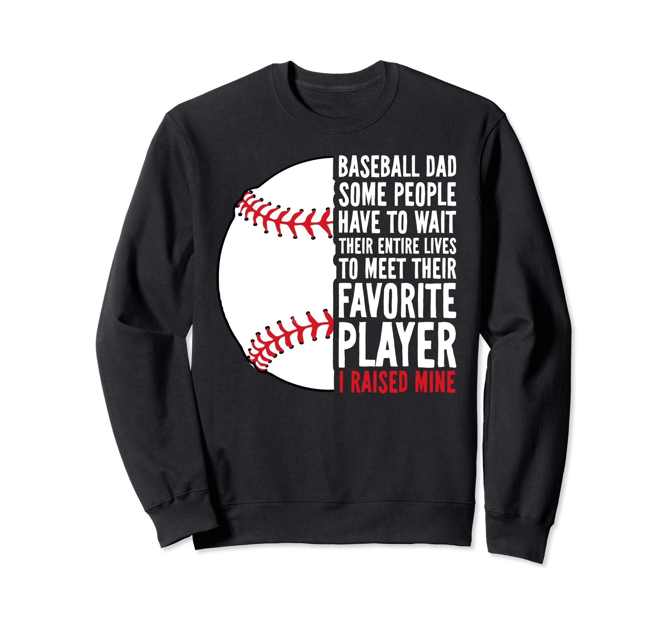 Baseball Dad Some People Have To Wait Sweatshirt - Graphic Print Unisex - T-Shirt, Sweatshirt, Hoodie
