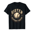 Baseball Sister Support Squad Proud Fan T-Shirt - Fun Novelty Design Unisex - T-Shirt, Sweatshirt, Hoodie