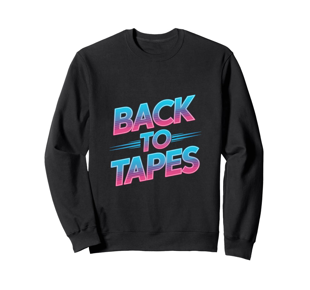 Back To Tapes 80S Cassette Mixtape Sweatshirt - Novelty Apparel for Adults - T-Shirt, Sweatshirt, Hoodie