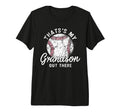 Thats My Grandson Out There T-Shirt - Casual Everyday Wear Men Women - T-Shirt, Sweatshirt, Hoodie