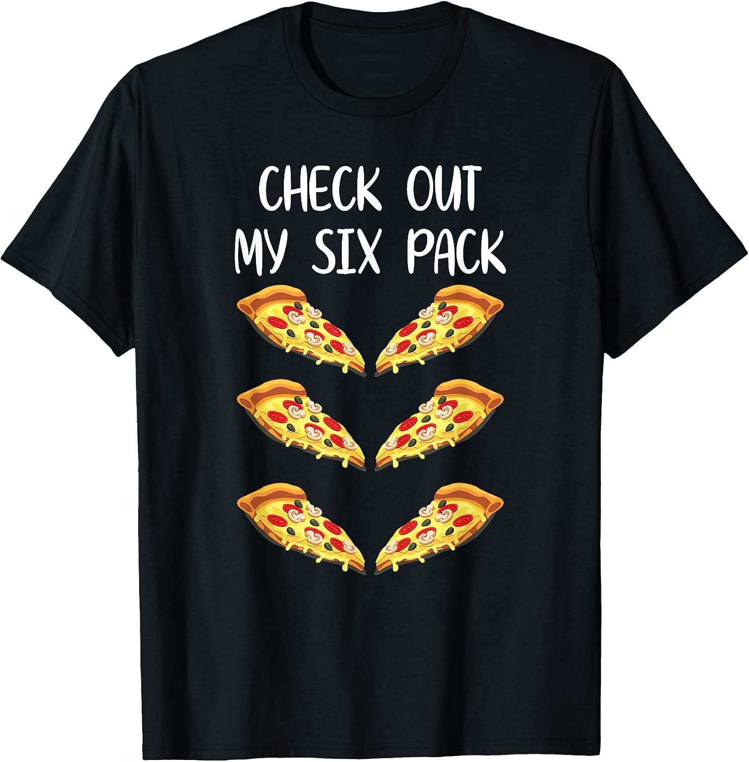 Check Out My Six Pack Funny Pizza Slices - Adult & Kids T-Shirts, Sweatshirts & Hoodies apparel design preview 1
