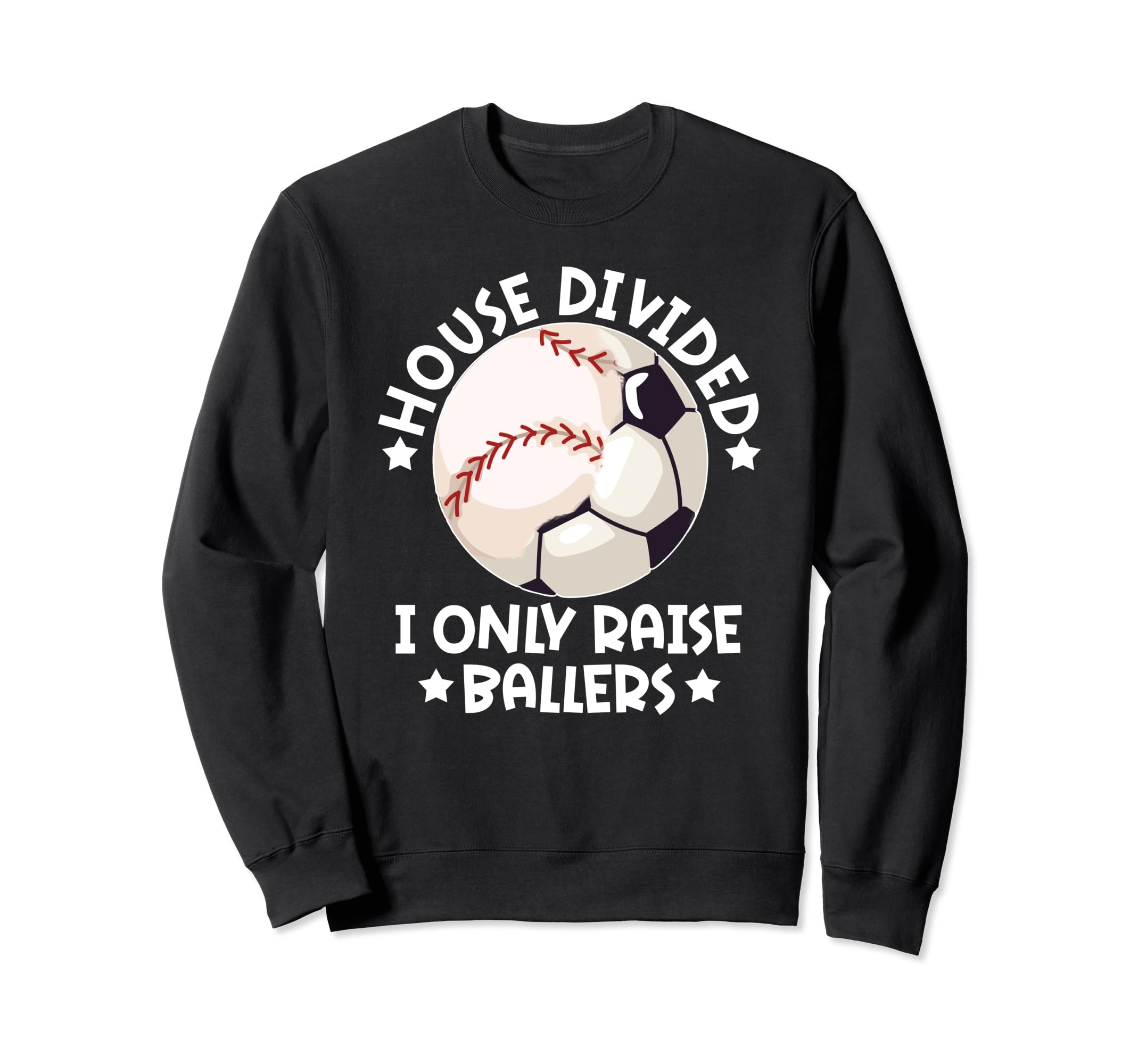 House Divided I Only Raise Sweatshirt - Casual Everyday Wear Men Women - T-Shirt, Sweatshirt, Hoodie