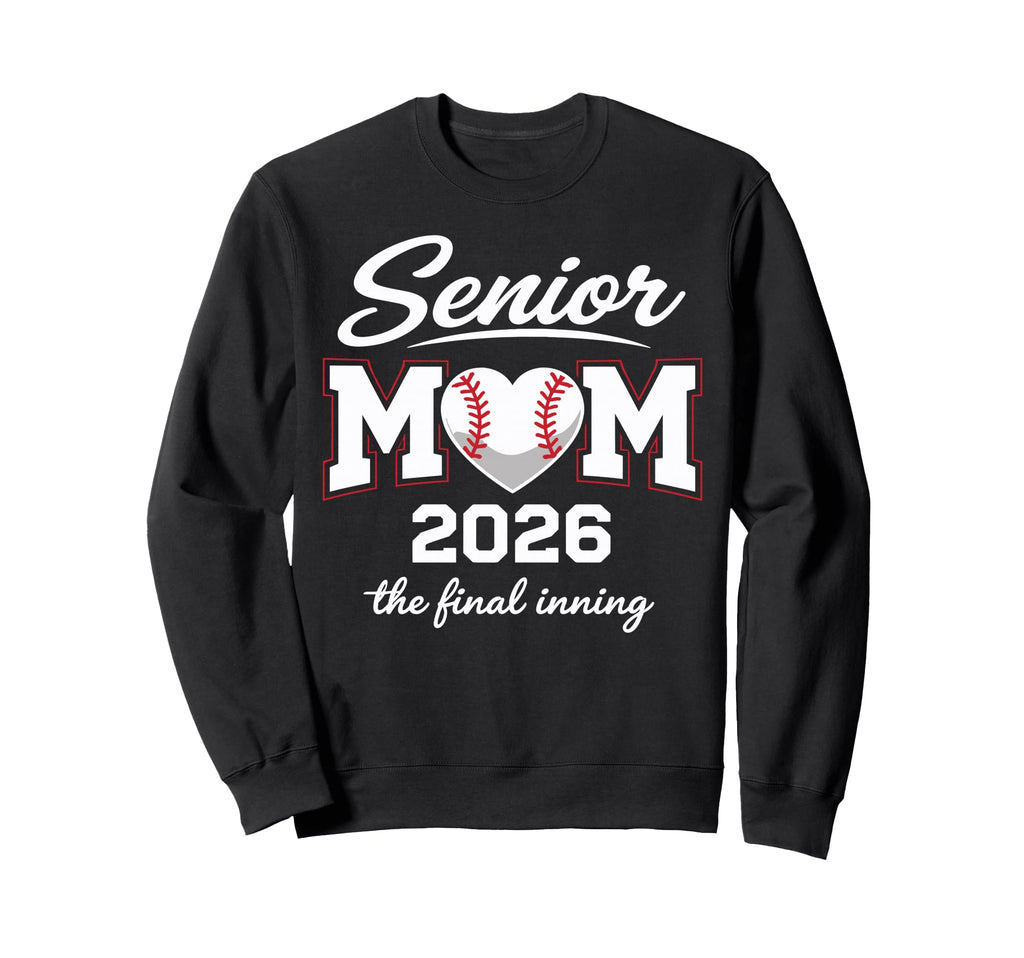 Baseball Senior Mom 2026 Final Sweatshirt - Streetwear Style for Adults - T-Shirt, Sweatshirt, Hoodie