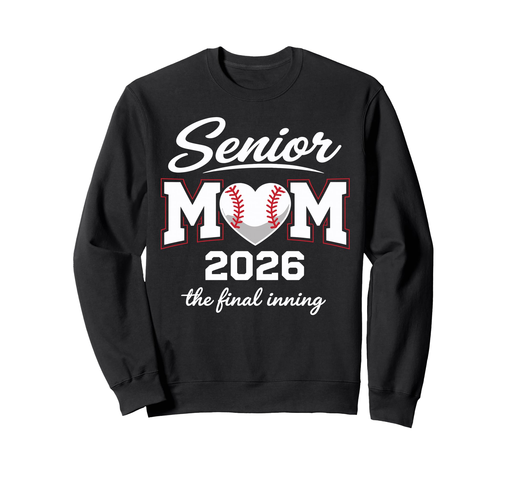 Baseball Senior Mom 2026 Final Sweatshirt - Streetwear Style for Adults - T-Shirt, Sweatshirt, Hoodie