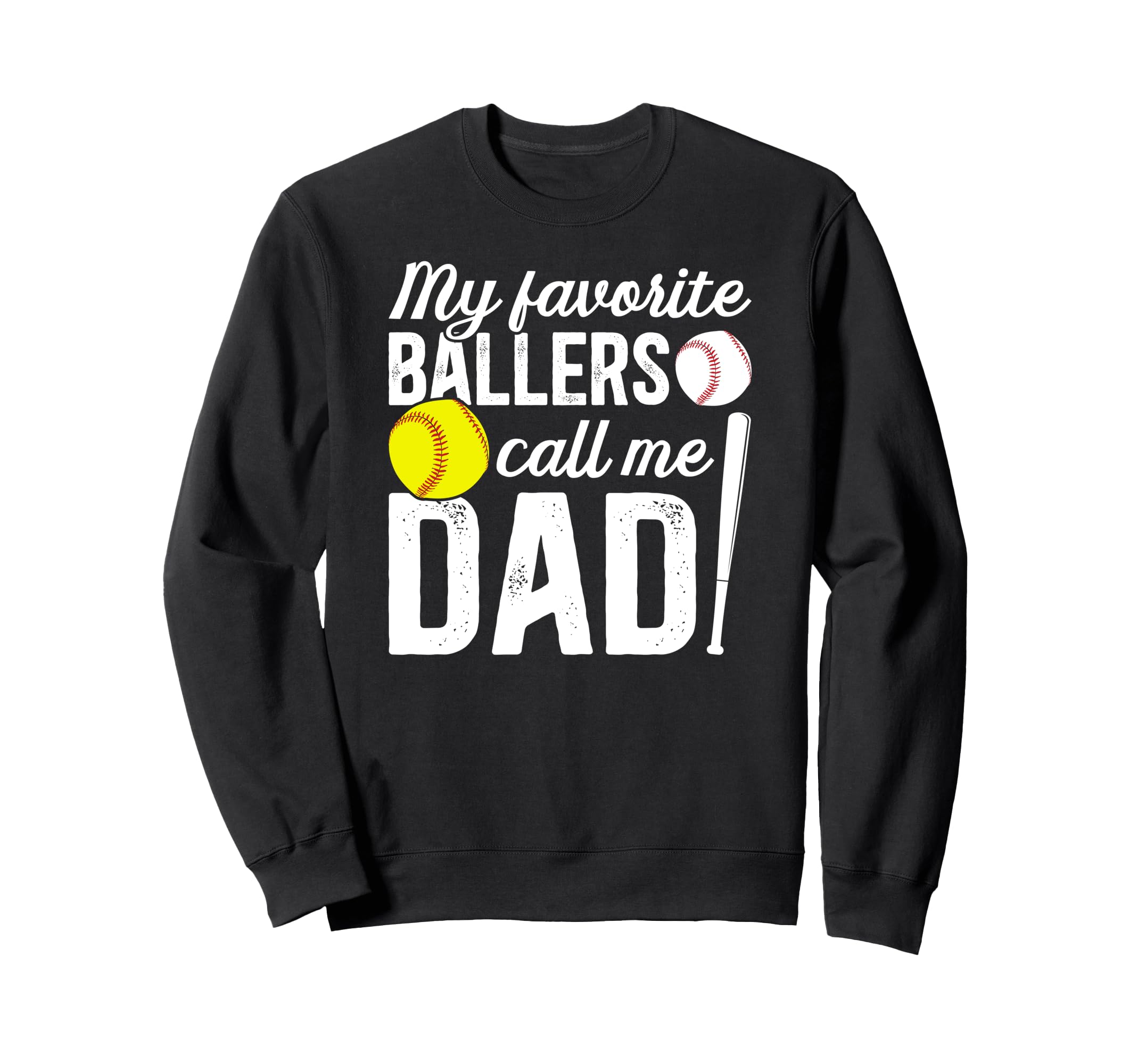 My Favorite Ballers Call Me Dad Sweatshirt - Trendy Graphic Unisex - T-Shirt, Sweatshirt, Hoodie