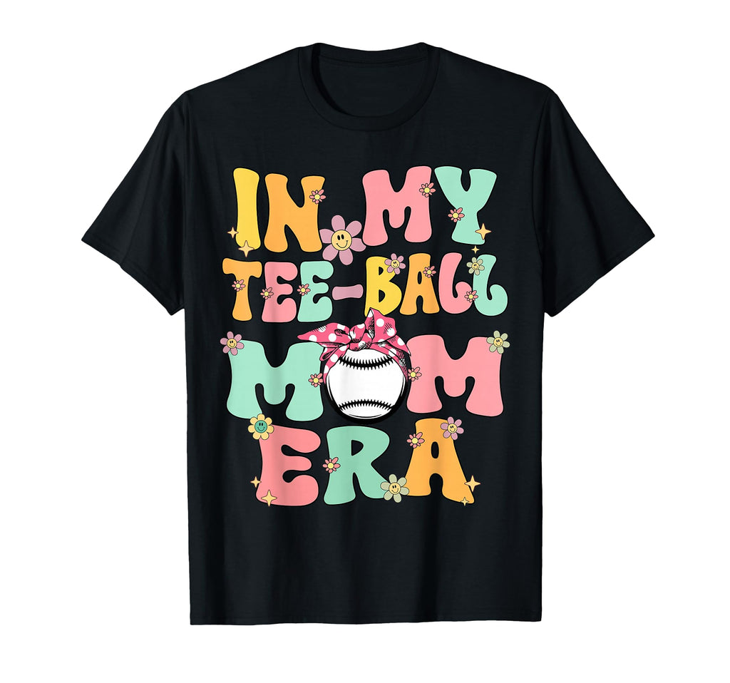 My Teeball Mom Era Groovy Tball Mom T-Shirt - Streetwear Style Men Women - T-Shirt, Sweatshirt, Hoodie