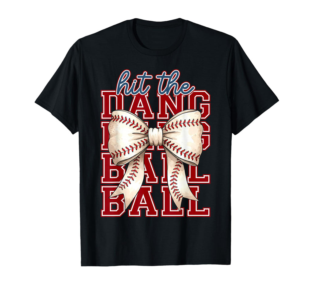Hit Dang Ball Coquette Bow Baseball T-Shirt - Casual Everyday Wear Unisex - T-Shirt, Sweatshirt, Hoodie