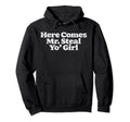 Here Comes Mr Steal Yo Funny 80S Hoodie - Minimalist Print Men Women - T-Shirt, Sweatshirt, Hoodie
