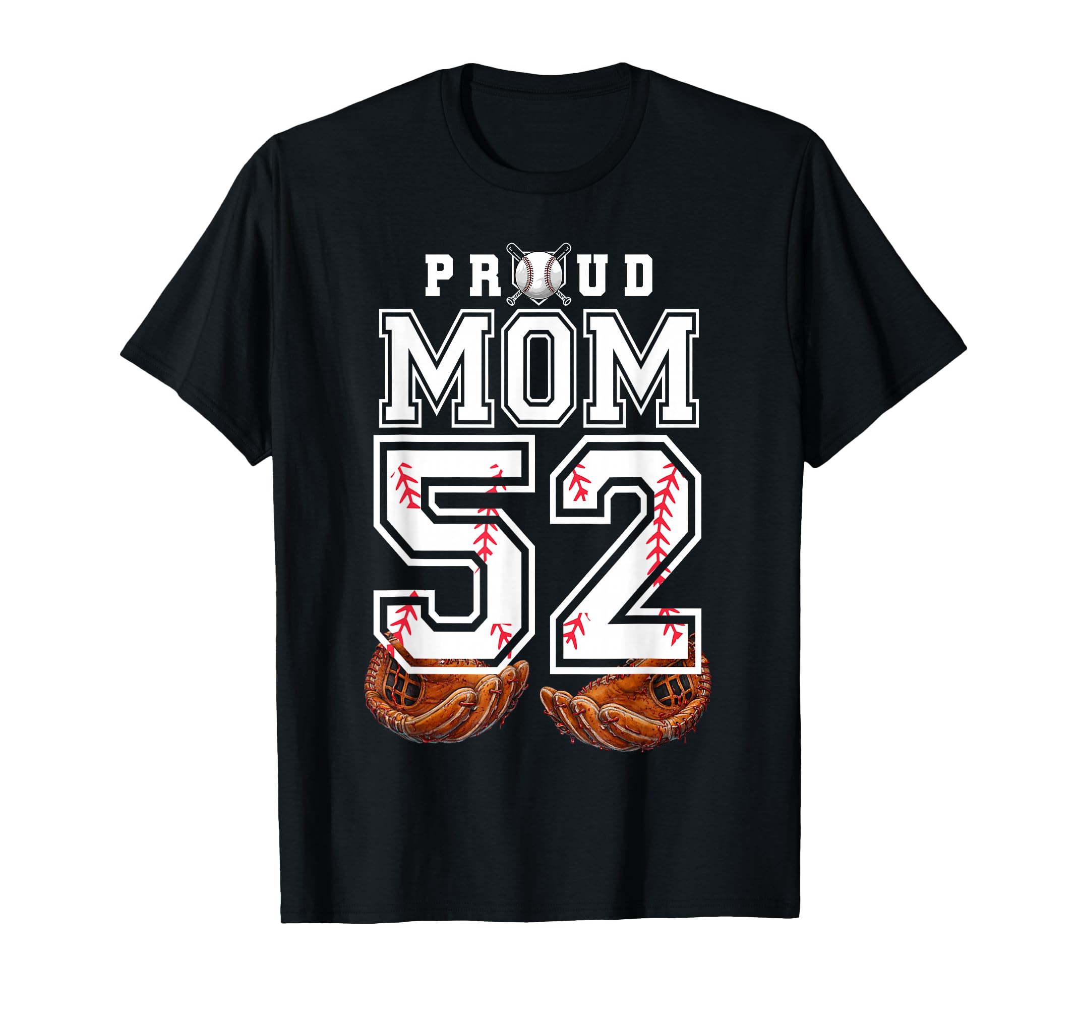 Proud Mom Baseball Player Number 52 T-Shirt - Fun Novelty Design Men Women - T-Shirt, Sweatshirt, Hoodie