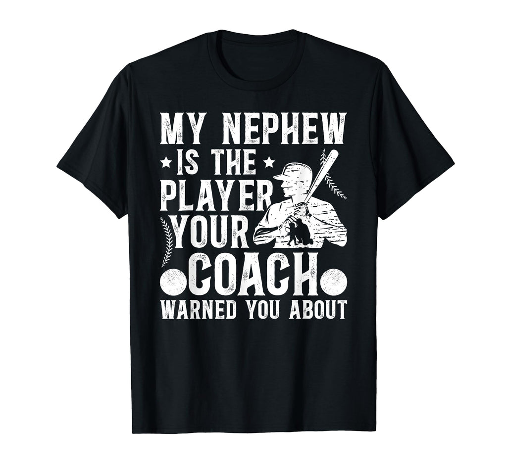 My Nephew Baseball Uncle Baseball Player T-Shirt - Streetwear Style Unisex - T-Shirt, Sweatshirt, Hoodie