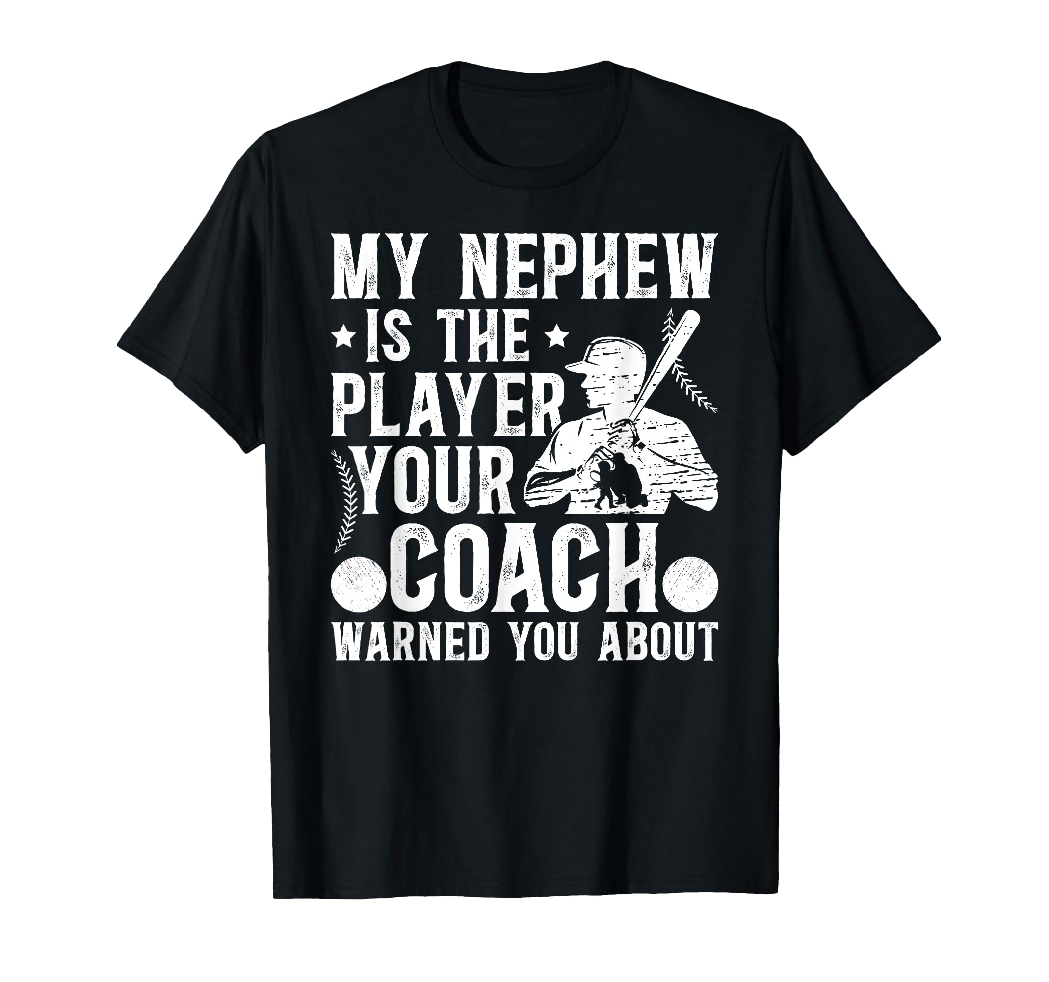 My Nephew Baseball Uncle Baseball Player T-Shirt - Streetwear Style Unisex - T-Shirt, Sweatshirt, Hoodie