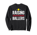 Raising Ballers Softball Dad Sweatshirt - Streetwear Style for Adults - T-Shirt, Sweatshirt, Hoodie