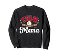 Team Mama Mothers Day Baseball Sweatshirt - Unique Graphic Men Women - T-Shirt, Sweatshirt, Hoodie