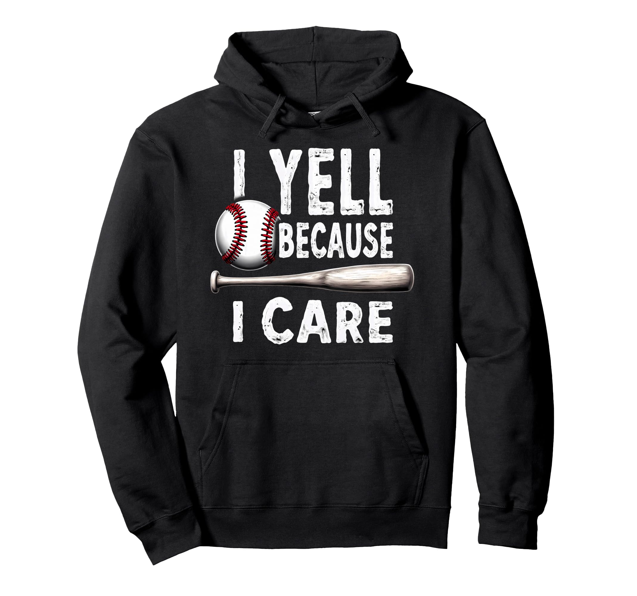 Baseball Dad I Yell Because I Care Hoodie - Trendy Graphic Men Women - T-Shirt, Sweatshirt, Hoodie