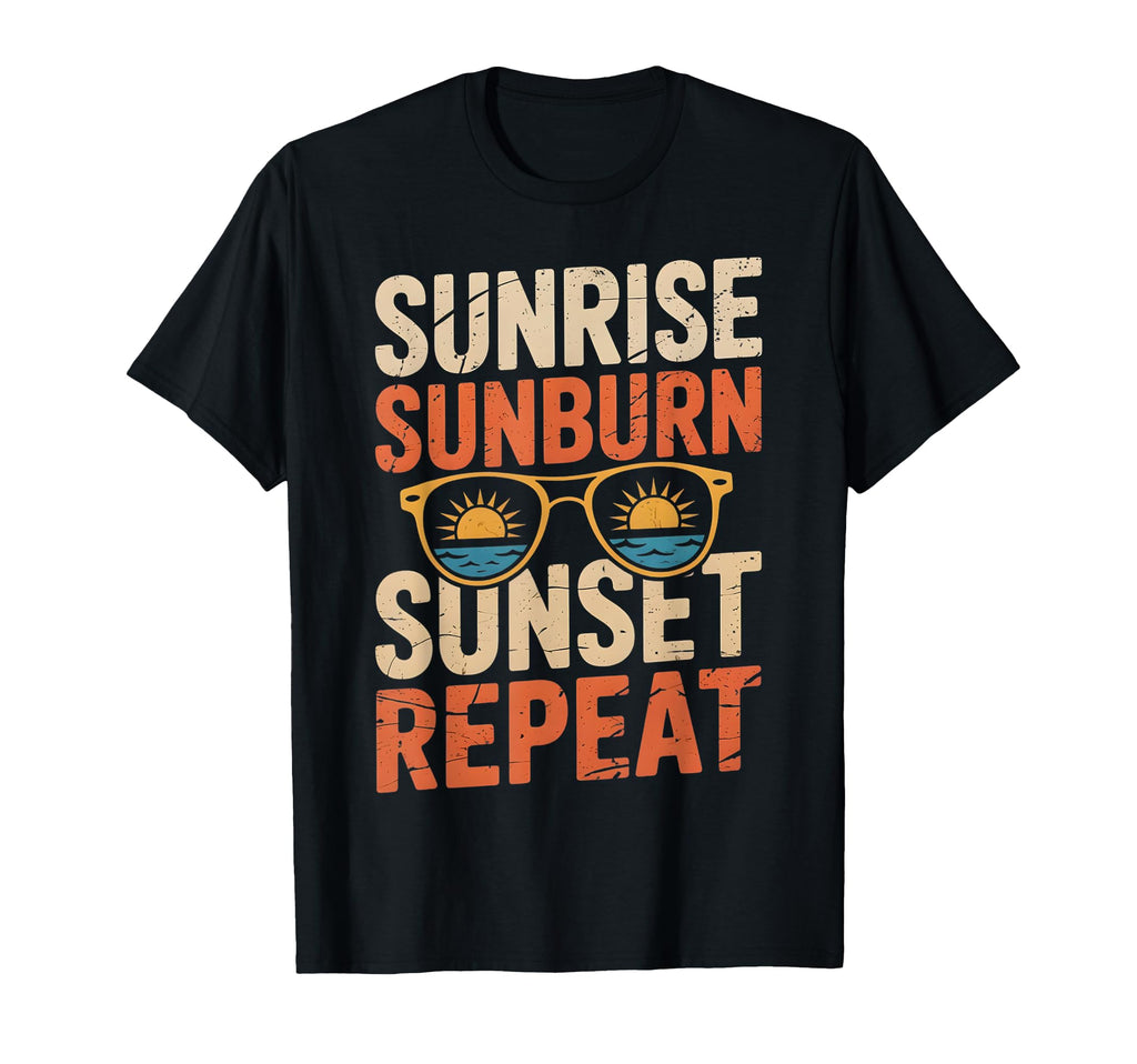 Sunrise Sunburn Sunset Repeat Summer T-Shirt - Aesthetic Graphic Men Women - T-Shirt, Sweatshirt, Hoodie