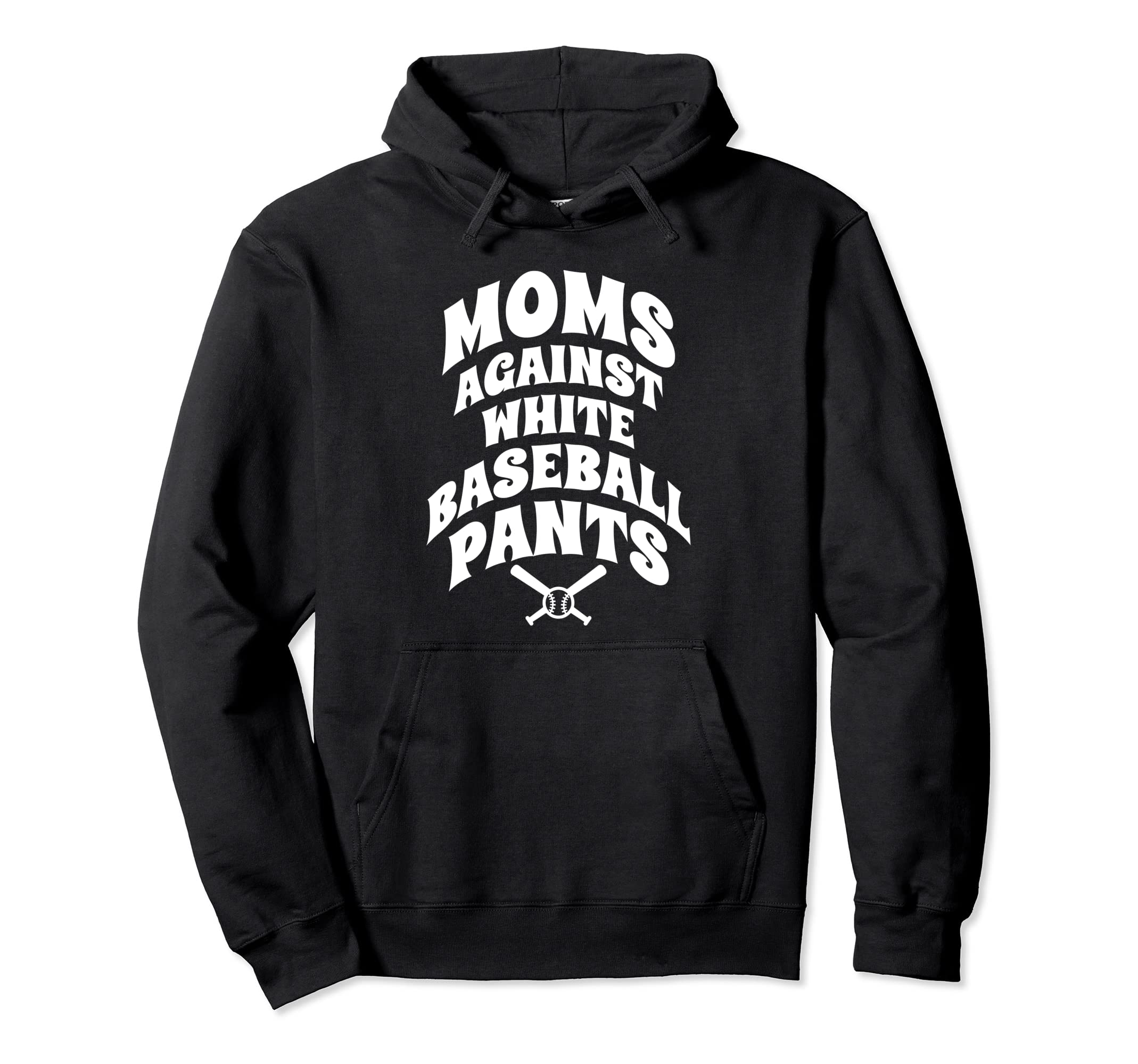 Moms Against White Baseball Pants Funny Hoodie - Graphic Print Unisex - T-Shirt, Sweatshirt, Hoodie