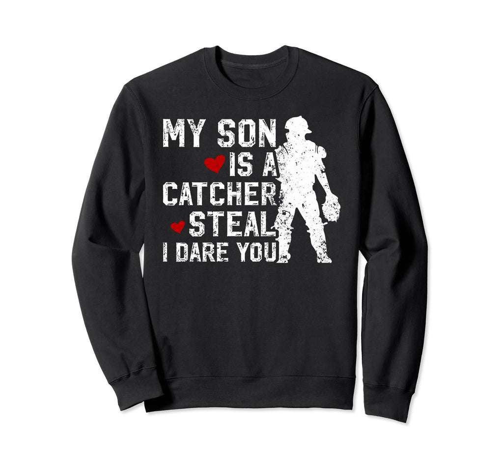 My Son Is Baseball Catcher Mom Sweatshirt - Fun Novelty Design Men Women - T-Shirt, Sweatshirt, Hoodie