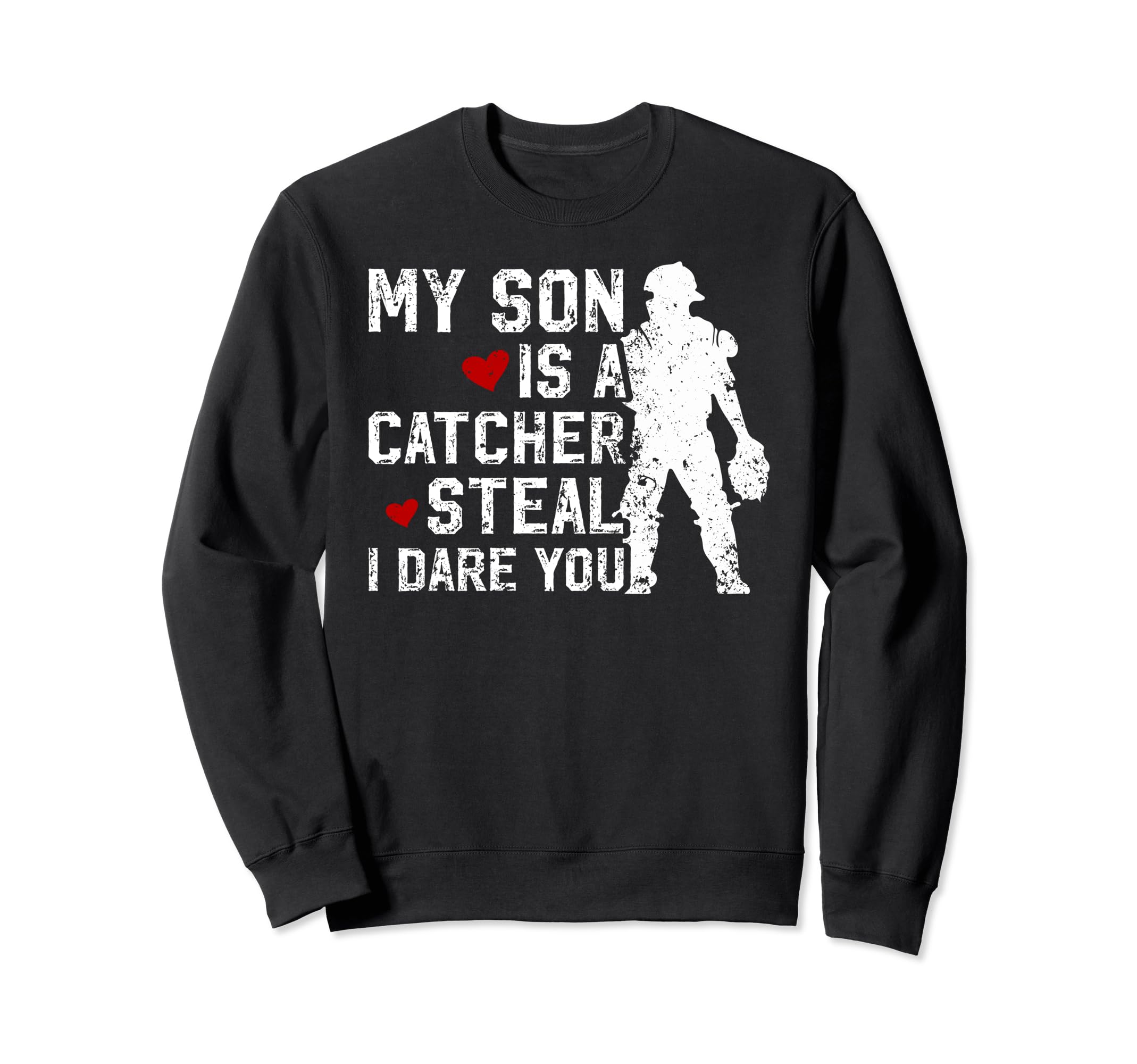 My Son Is Baseball Catcher Mom Sweatshirt - Fun Novelty Design Men Women - T-Shirt, Sweatshirt, Hoodie