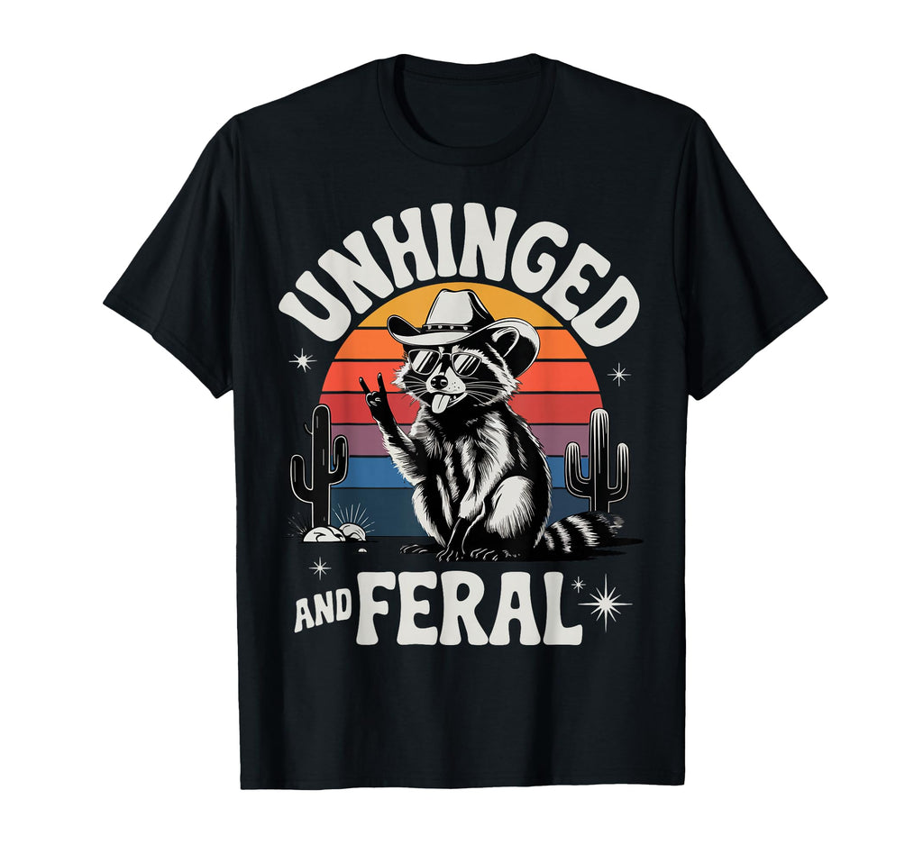Unhinged And Feral Cowboy Raccoon T-Shirt - Casual Everyday Wear Men Women - T-Shirt, Sweatshirt, Hoodie