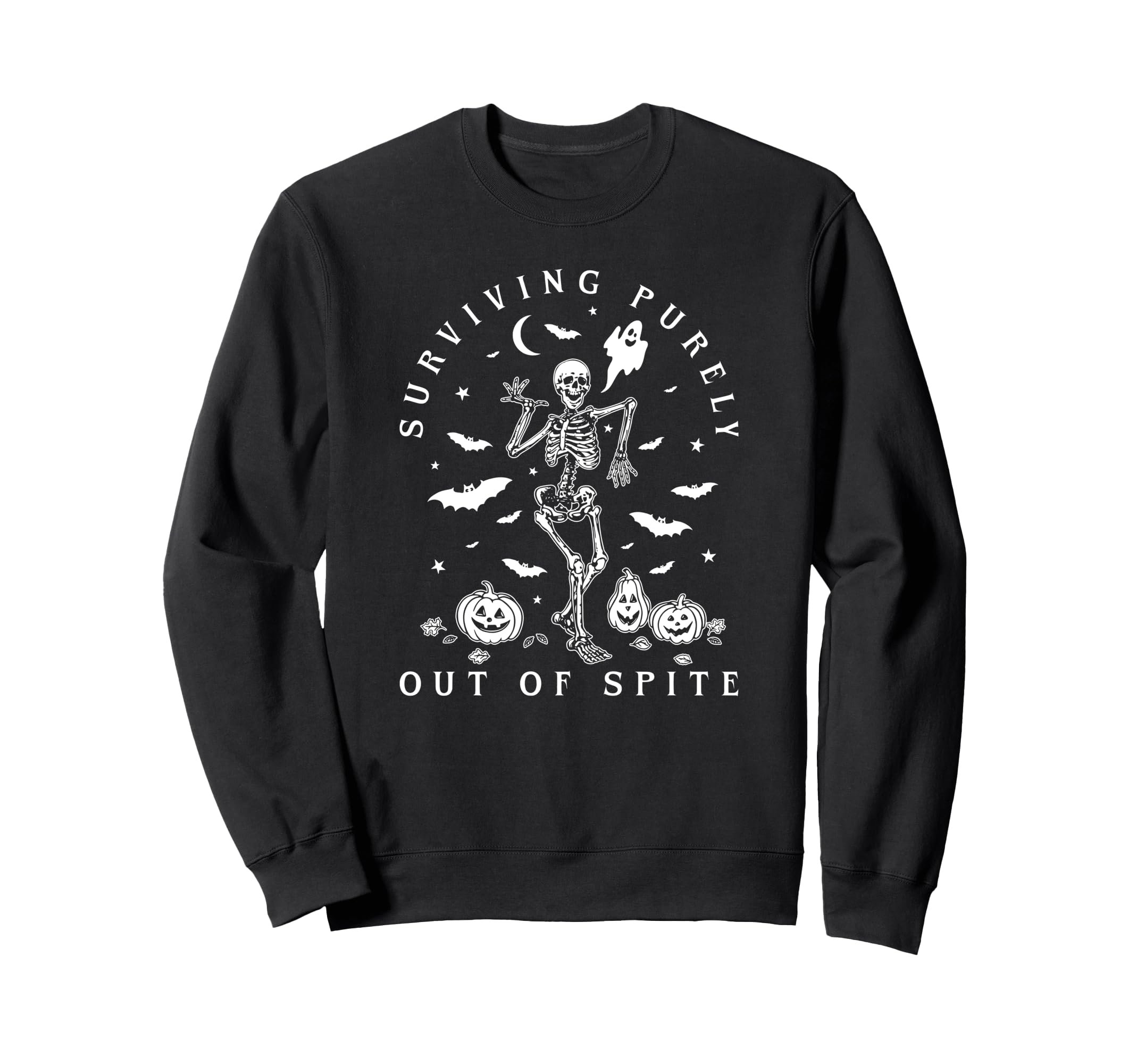Surviving Purely Out Spite Funny Sweatshirt - Unique Graphic for Adults - T-Shirt, Sweatshirt, Hoodie