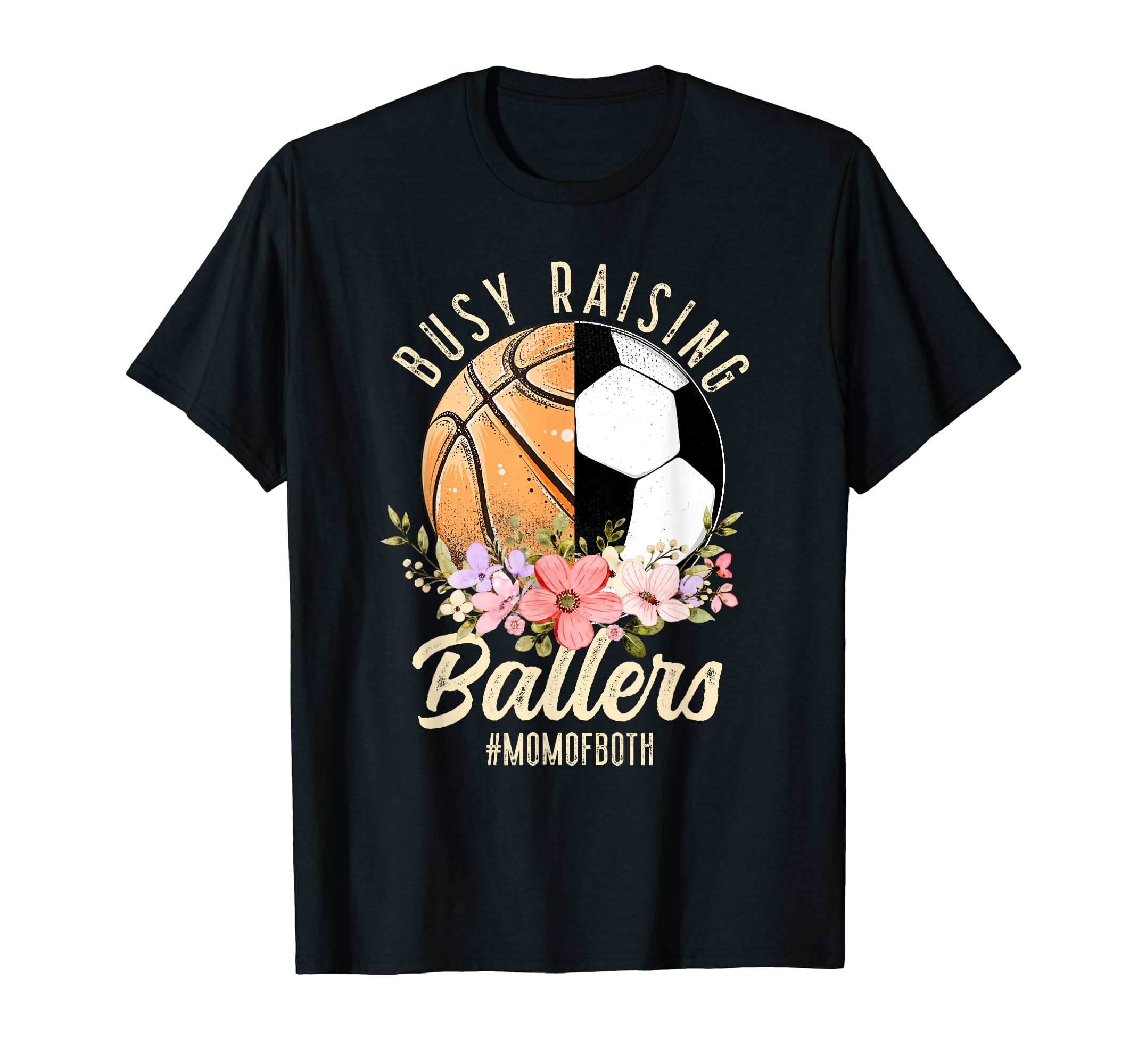 Soccer Basketball Mom Both Busy T-Shirt - Fun Novelty Design Men Women - T-Shirt, Sweatshirt, Hoodie