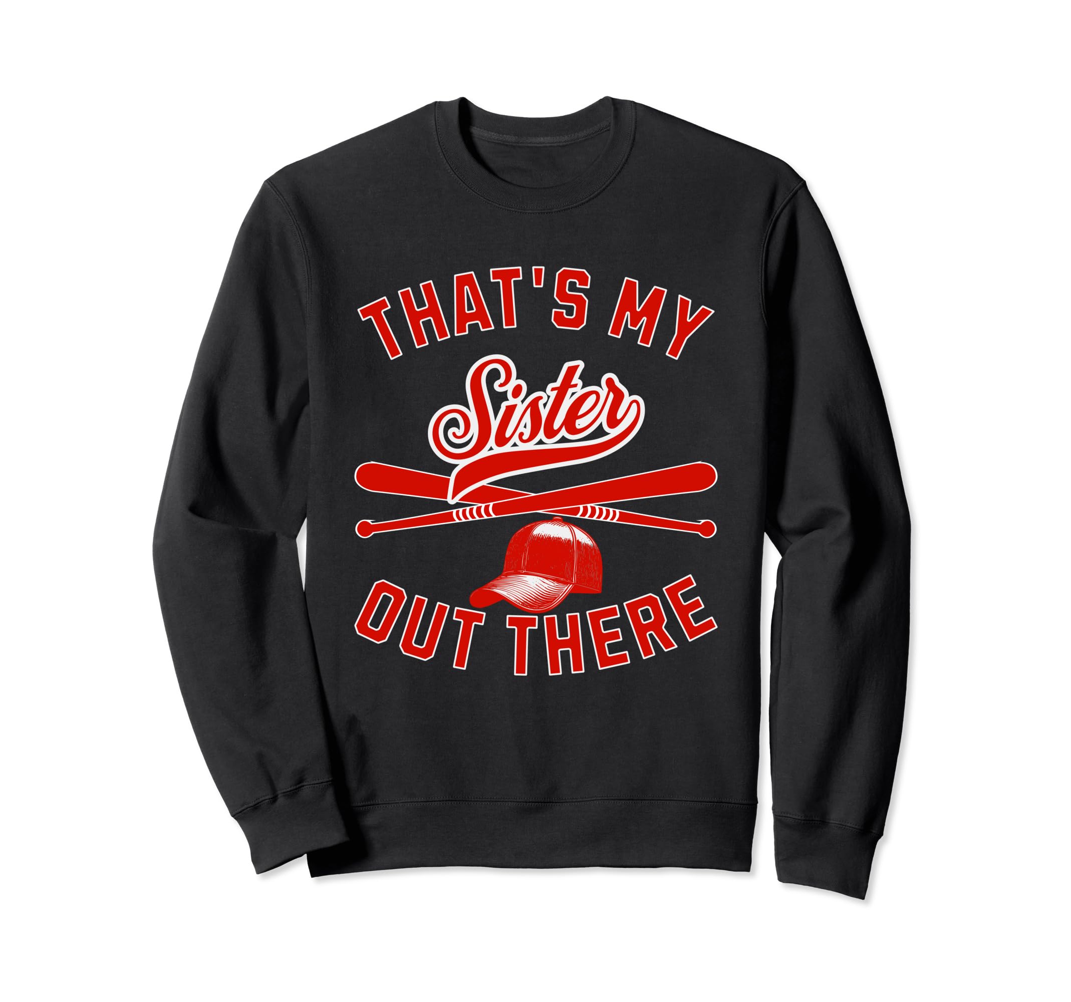 Thats My Sister Baseball Player Family Sweatshirt - Unique Graphic Unisex - T-Shirt, Sweatshirt, Hoodie