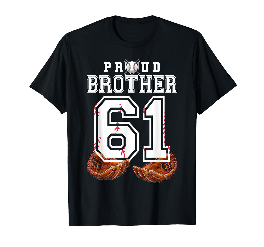 Proud Brother Baseball Player Number 61 T-Shirt - Unique Graphic Men Women - T-Shirt, Sweatshirt, Hoodie